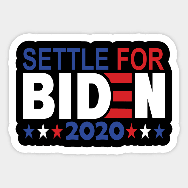 Settle for Biden 2020..Joe Biden for president 2020 Sticker by DODG99